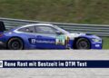 MOTOR TV22: René Rast mit Bestzeit in zweiter Sitzung beim offiziellen DTM-Test am Red Bull Ring
