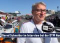 MOTOR TV22: Bernd Schneider in Interview bei der DTM am Norisring 2023