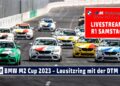 LIVE Rennen 1 BMW M2 Cup am Lausitzring by BMW M Motorsport im Rahmenprogramm der DTM