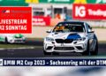 LIVE Rennen 2 BMW M2 Cup am Sachsenring by BMW M Motorsport im Rahmenprogramm der DTM