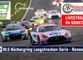 🇩🇪 LIVE ADAC 24H Nürburgring Qualifiers – Top-Qualifying & Rennen 2 | Nürburgring Langstrecken-Serie