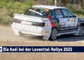 MOTOR TV22: Die Audi vom Ur-Quattro bis zum Audi A1 Rally2 bei der Lavanttal-Rallye 2025