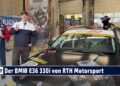 MOTOR TV22: Der BMW E36 330i vom RTH Motorsport im HistoCup 2025