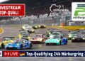 🇩🇪 LIVE Top-Qualifying ADAC RAVENOL 24H Nürburgring Freitag 2025 – Das größte Autorennen der Welt
