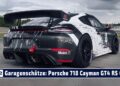 Garagenschätze: Der Porsche 718 Cayman GT4 RS Clubsport Leichtbau – Dein Rennwagen für den Trackday