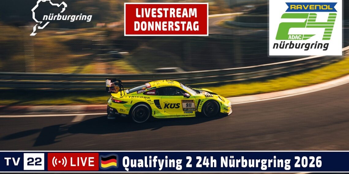 🇩🇪LIVE Qualifying 2 ADAC RAVENOL 24H Nürburgring – Das größte Autorennen der Welt in der Grüne Hölle
