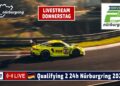🇩🇪LIVE Qualifying 2 ADAC RAVENOL 24H Nürburgring – Das größte Autorennen der Welt in der Grüne Hölle