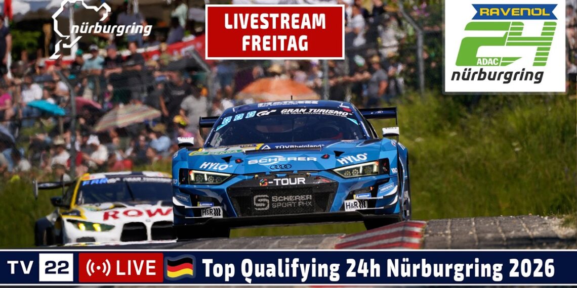 🇩🇪 LIVE Top Qualifying ADAC RAVENOL 24H Nürburgring 2026 – Das größte Autorennen der Welt