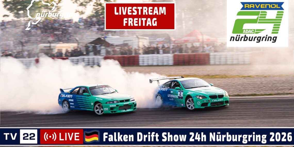 🇩🇪 LIVE Falken-Drift-Show ADAC RAVENOL 24h Nürburgring 2026 – Größte Autorennen der Welt