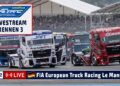 🇩🇪 LIVE Truck Grand Prix Le Mans: R3 Goodyear FIA European Truck Racing Ch’ship – 27.09.2026